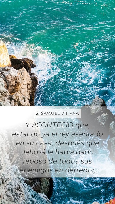 2 Samuel 7:1 RVA Mobile Phone Wallpaper - Y ACONTECIO que, estando ya el rey asentado en su - Mobile Bible Verse Wallpaper