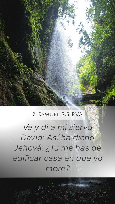 2 Samuel 7:5 RVA Mobile Phone Wallpaper - Ve y di á mi siervo David: Así ha dicho - Mobile Bible Verse Wallpaper