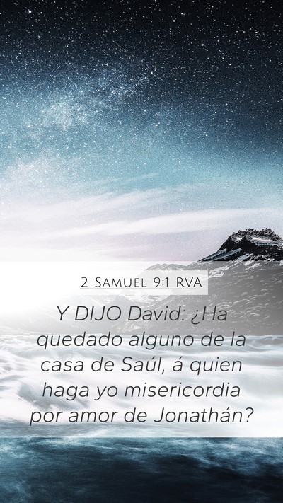 2 Samuel 9:1 RVA Mobile Phone Wallpaper - Y DIJO David: ¿Ha quedado alguno de la casa de - Mobile Bible Verse Wallpaper
