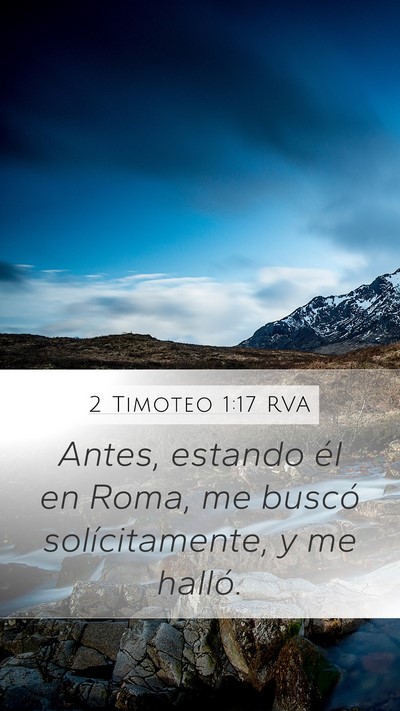 2 Timoteo 1:17 RVA Mobile Phone Wallpaper - Antes, estando él en Roma, me buscó - Mobile Bible Verse Wallpaper