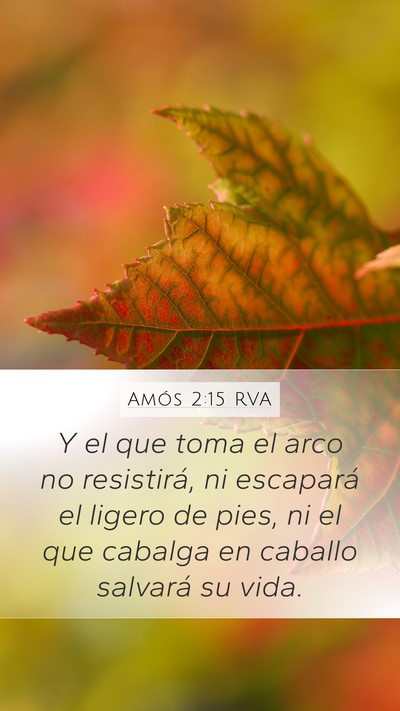 Amós 2:15 RVA Mobile Phone Wallpaper - Y el que toma el arco no resistirá, ni escapará - Mobile Bible Verse Wallpaper