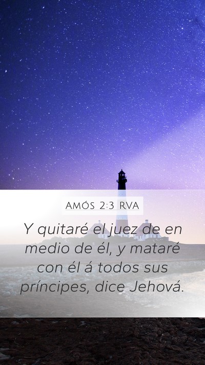 Amós 2:3 RVA Mobile Phone Wallpaper - Y quitaré el juez de en medio de él, y mataré - Mobile Bible Verse Wallpaper