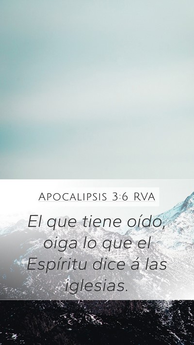 Apocalipsis 3:6 RVA Mobile Phone Wallpaper - El que tiene oído, oiga lo que el Espíritu dice - Mobile Bible Verse Wallpaper