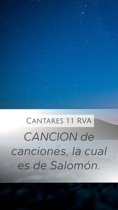 Cantares 1:1 RVA Mobile Phone Wallpaper - CANCION de canciones, la cual es de - Mobile Bible Verse Wallpaper