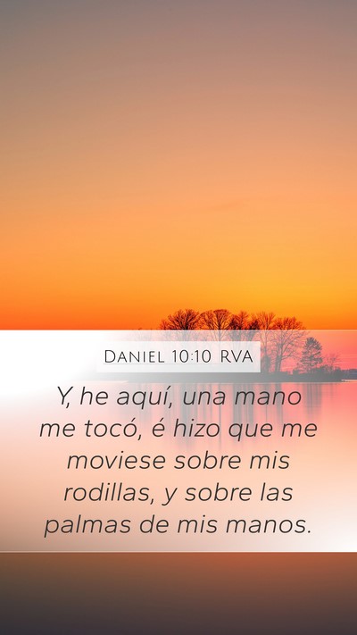 Daniel 10:10 RVA Mobile Phone Wallpaper - Y, he aquí, una mano me tocó, é hizo que me - Mobile Bible Verse Wallpaper