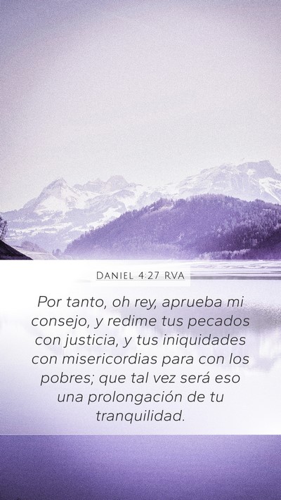 Daniel 4:27 RVA Mobile Phone Wallpaper - Por tanto, oh rey, aprueba mi consejo, y redime - Mobile Bible Verse Wallpaper