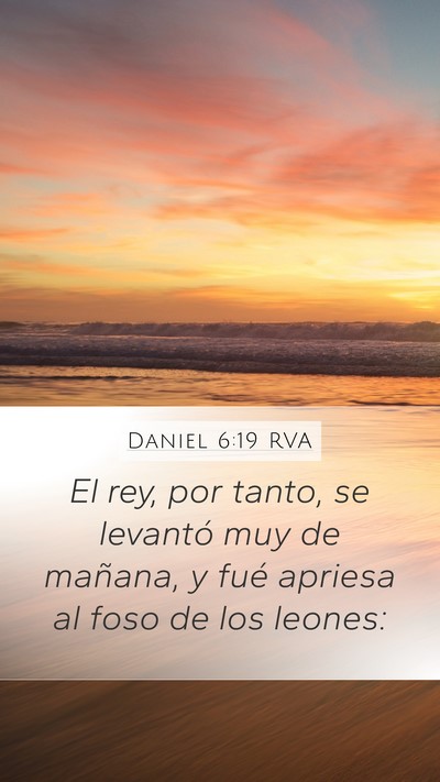 Daniel 6:19 RVA Mobile Phone Wallpaper - El rey, por tanto, se levantó muy de mañana, y - Mobile Bible Verse Wallpaper