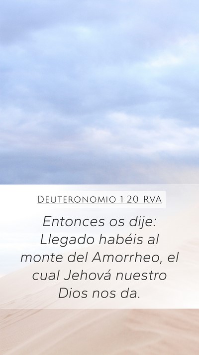 Deuteronomio 1:20 RVA Mobile Phone Wallpaper - Entonces os dije: Llegado habéis al monte del - Mobile Bible Verse Wallpaper
