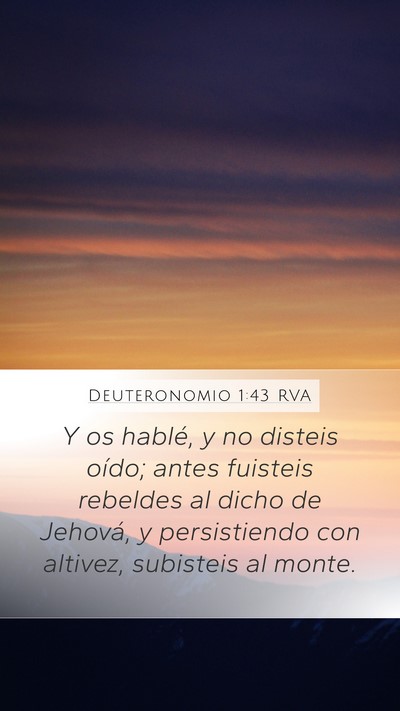 Deuteronomio 1:43 RVA Mobile Phone Wallpaper - Y os hablé, y no disteis oído; antes fuisteis - Mobile Bible Verse Wallpaper