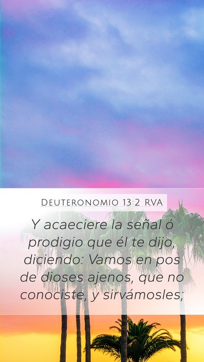 Deuteronomio 13:2 RVA Mobile Phone Wallpaper - Y acaeciere la señal ó prodigio que él te - Mobile Bible Verse Wallpaper