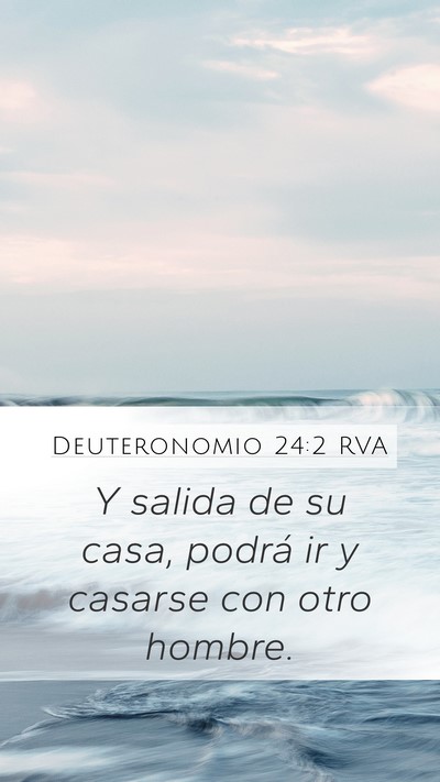 Deuteronomio 24:2 RVA Mobile Phone Wallpaper - Y salida de su casa, podrá ir y casarse con otro - Mobile Bible Verse Wallpaper