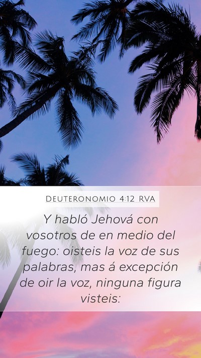 Deuteronomio 4:12 RVA Mobile Phone Wallpaper - Y habló Jehová con vosotros de en medio del - Mobile Bible Verse Wallpaper