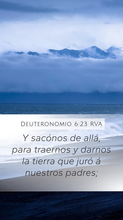 Deuteronomio 6:23 RVA Mobile Phone Wallpaper - Y sacónos de allá, para traernos y darnos la - Mobile Bible Verse Wallpaper