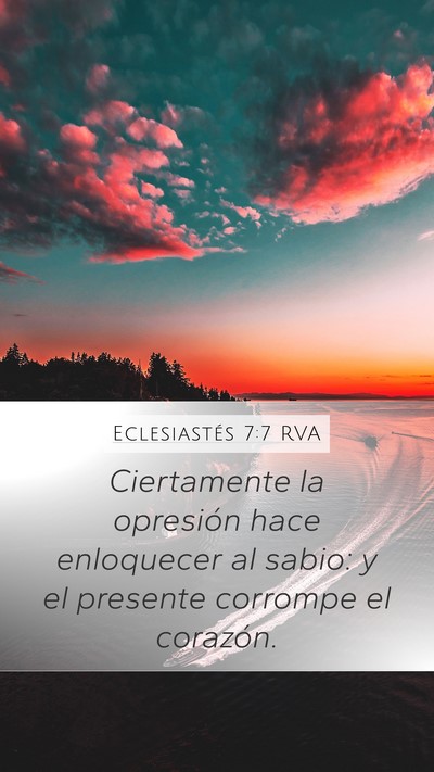 Eclesiastés 7:7 RVA Mobile Phone Wallpaper - Ciertamente la opresión hace enloquecer al - Mobile Bible Verse Wallpaper