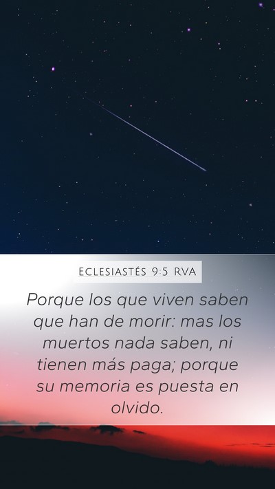 Eclesiastés 9:5 RVA Mobile Phone Wallpaper - Porque los que viven saben que han de morir: mas - Mobile Bible Verse Wallpaper