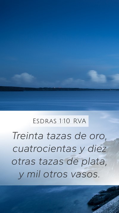 Esdras 1:10 RVA Mobile Phone Wallpaper - Treinta tazas de oro, cuatrocientas y diez otras - Mobile Bible Verse Wallpaper
