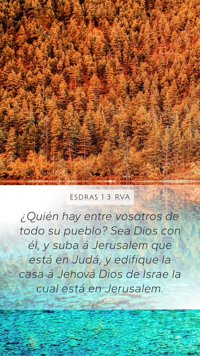 Esdras 1:3 RVA Mobile Phone Wallpaper - ¿Quién hay entre vosotros de todo su pueblo? - Mobile Bible Verse Wallpaper