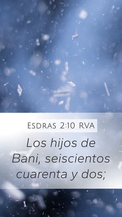 Esdras 2:10 RVA Mobile Phone Wallpaper - Los hijos de Bani, seiscientos cuarenta y - Mobile Bible Verse Wallpaper