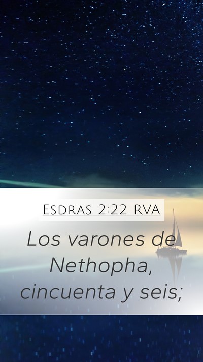 Esdras 2:22 RVA Mobile Phone Wallpaper - Los varones de Nethopha, cincuenta y - Mobile Bible Verse Wallpaper