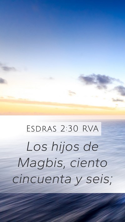 Esdras 2:30 RVA Mobile Phone Wallpaper - Los hijos de Magbis, ciento cincuenta y - Mobile Bible Verse Wallpaper