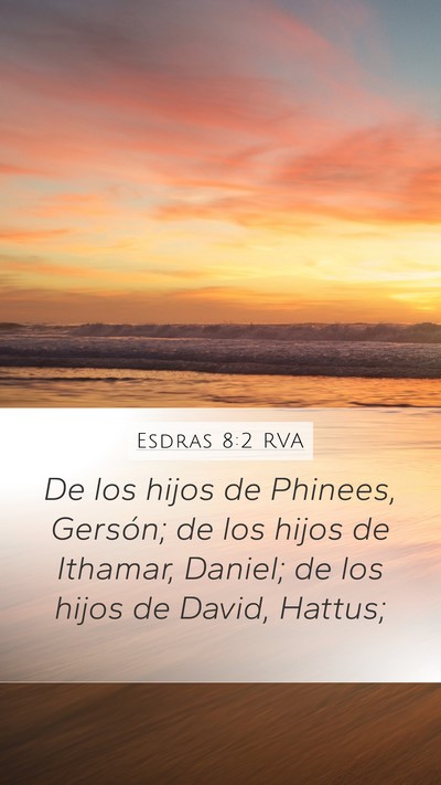 Esdras 8:2 RVA Mobile Phone Wallpaper - De los hijos de Phinees, Gersón; de los hijos de - Mobile Bible Verse Wallpaper