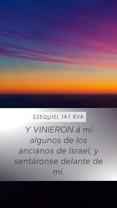 Ezequiel 14:1 RVA Mobile Phone Wallpaper - Y VINIERON á mí algunos de los ancianos de - Mobile Bible Verse Wallpaper