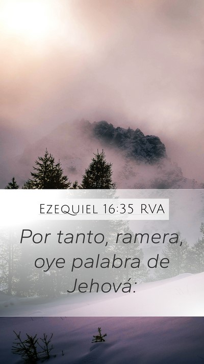 Ezequiel 16:35 RVA Mobile Phone Wallpaper - Por tanto, ramera, oye palabra de - Mobile Bible Verse Wallpaper