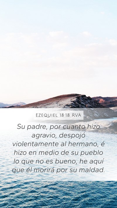 Ezequiel 18:18 RVA Mobile Phone Wallpaper - Su padre, por cuanto hizo agravio, despojó - Mobile Bible Verse Wallpaper