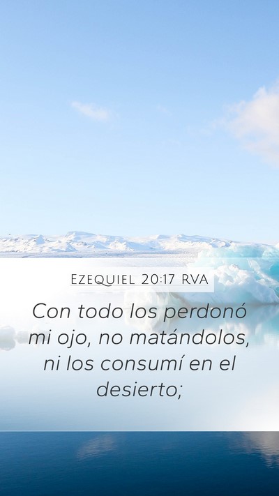 Ezequiel 20:17 RVA Mobile Phone Wallpaper - Con todo los perdonó mi ojo, no matándolos, ni - Mobile Bible Verse Wallpaper