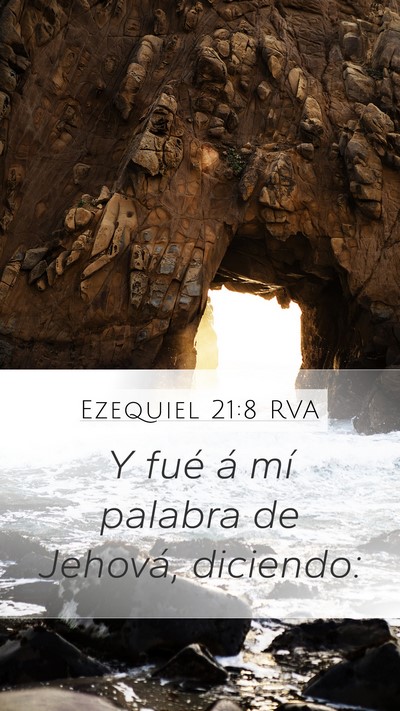 Ezequiel 21:8 RVA Mobile Phone Wallpaper - Y fué á mí palabra de Jehová, - Mobile Bible Verse Wallpaper