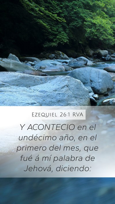 Ezequiel 26:1 RVA Mobile Phone Wallpaper - Y ACONTECIO en el undécimo año, en el primero - Mobile Bible Verse Wallpaper
