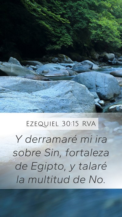 Ezequiel 30:15 RVA Mobile Phone Wallpaper - Y derramaré mi ira sobre Sin, fortaleza de - Mobile Bible Verse Wallpaper