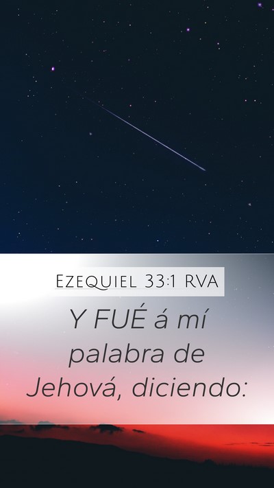 Ezequiel 33:1 RVA Mobile Phone Wallpaper - Y FUÉ á mí palabra de Jehová, - Mobile Bible Verse Wallpaper