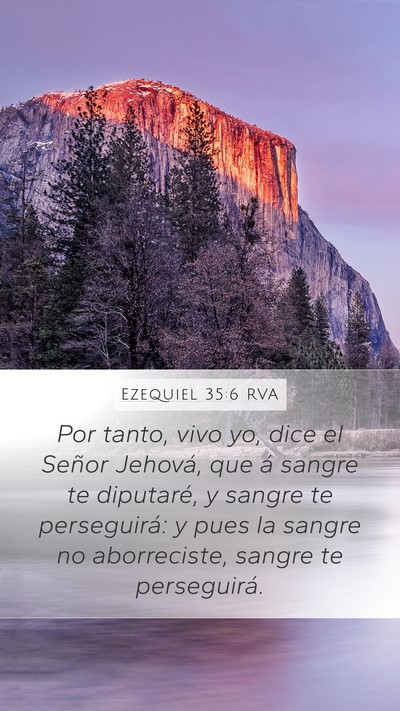Ezequiel 35:6 RVA Mobile Phone Wallpaper - Por tanto, vivo yo, dice el Señor Jehová, que - Mobile Bible Verse Wallpaper