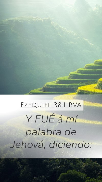 Ezequiel 38:1 RVA Mobile Phone Wallpaper - Y FUÉ á mí palabra de Jehová, - Mobile Bible Verse Wallpaper