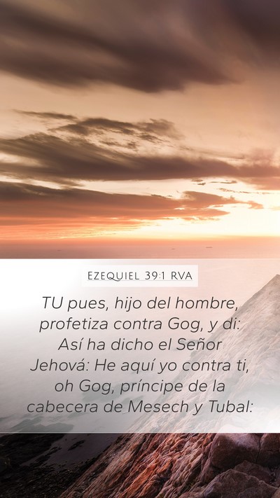 Ezequiel 39:1 RVA Mobile Phone Wallpaper - TU pues, hijo del hombre, profetiza contra Gog, y - Mobile Bible Verse Wallpaper