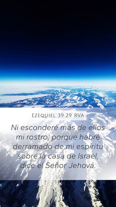 Ezequiel 39:29 RVA Mobile Phone Wallpaper - Ni esconderé más de ellos mi rostro; porque - Mobile Bible Verse Wallpaper