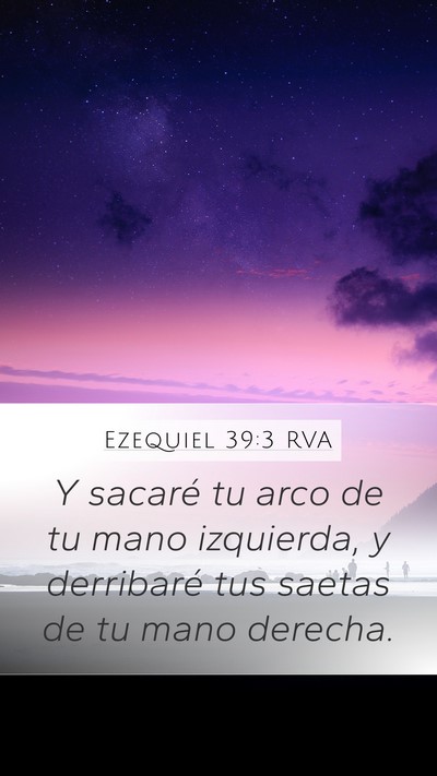 Ezequiel 39:3 RVA Mobile Phone Wallpaper - Y sacaré tu arco de tu mano izquierda, y - Mobile Bible Verse Wallpaper