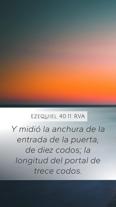 Ezequiel 40:11 RVA Mobile Phone Wallpaper - Y midió la anchura de la entrada de la puerta, - Mobile Bible Verse Wallpaper