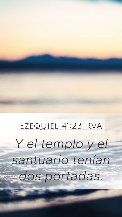 Ezequiel 41:23 RVA Mobile Phone Wallpaper - Y el templo y el santuario tenían dos - Mobile Bible Verse Wallpaper