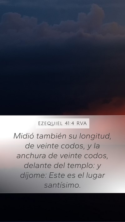 Ezequiel 41:4 RVA Mobile Phone Wallpaper - Midió también su longitud, de veinte codos, y - Mobile Bible Verse Wallpaper
