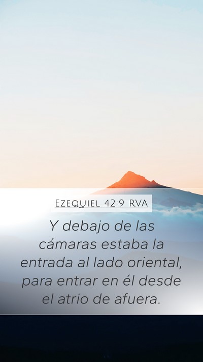 Ezequiel 42:9 RVA Mobile Phone Wallpaper - Y debajo de las cámaras estaba la entrada al - Mobile Bible Verse Wallpaper