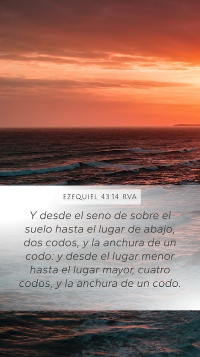 Ezequiel 43:14 RVA Mobile Phone Wallpaper - Y desde el seno de sobre el suelo hasta el lugar - Mobile Bible Verse Wallpaper