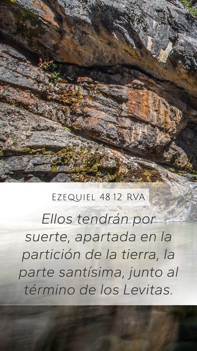 Ezequiel 48:12 RVA Mobile Phone Wallpaper - Ellos tendrán por suerte, apartada en la - Mobile Bible Verse Wallpaper