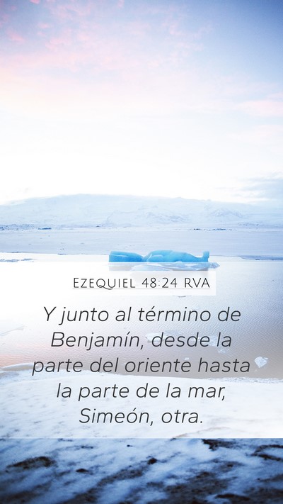 Ezequiel 48:24 RVA Mobile Phone Wallpaper - Y junto al término de Benjamín, desde la parte - Mobile Bible Verse Wallpaper
