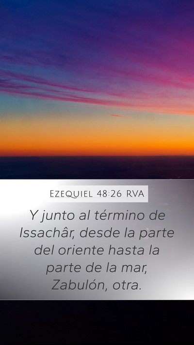 Ezequiel 48:26 RVA Mobile Phone Wallpaper - Y junto al término de Issachâr, desde la parte - Mobile Bible Verse Wallpaper