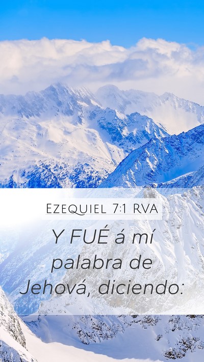 Ezequiel 7:1 RVA Mobile Phone Wallpaper - Y FUÉ á mí palabra de Jehová, - Mobile Bible Verse Wallpaper