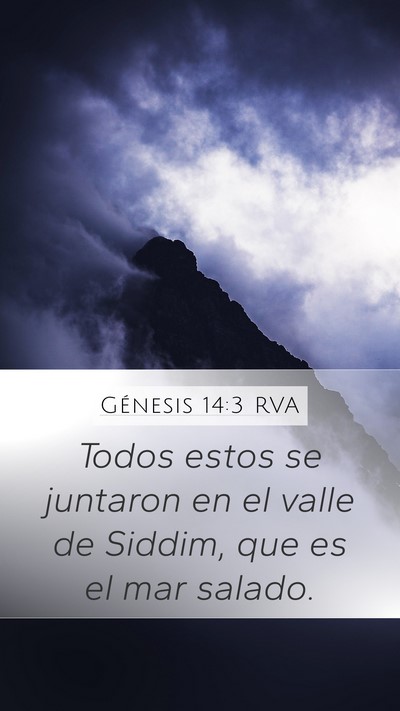 Génesis 14:3 RVA Mobile Phone Wallpaper - Todos estos se juntaron en el valle de Siddim, - Mobile Bible Verse Wallpaper