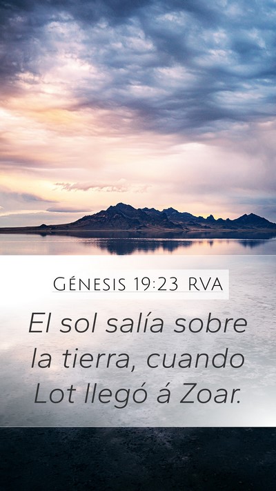 Génesis 19:23 RVA Mobile Phone Wallpaper - El sol salía sobre la tierra, cuando Lot llegó - Mobile Bible Verse Wallpaper