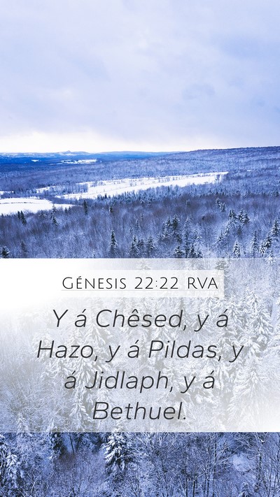 Génesis 22:22 RVA Mobile Phone Wallpaper - Y á Chêsed, y á Hazo, y á Pildas, y á - Mobile Bible Verse Wallpaper